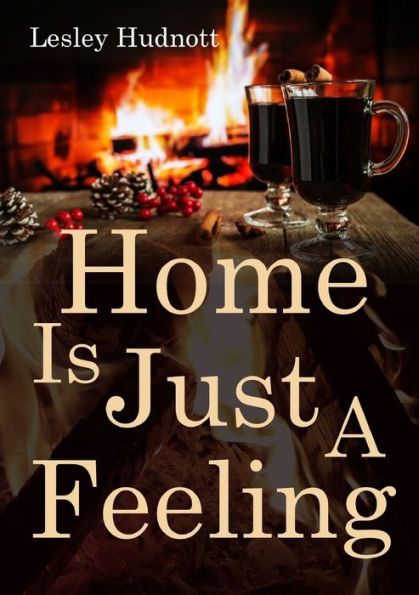 Home Is Just A Feeling'