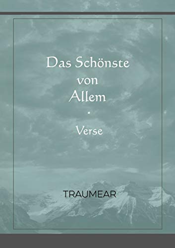 Das Sch?nste von Allem - Verse (German Edition)