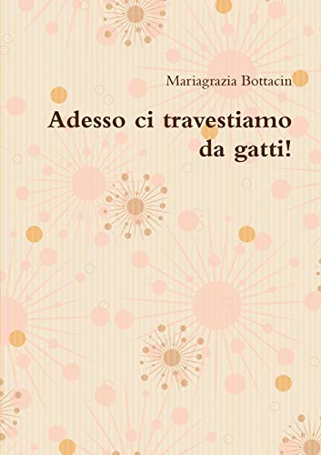 Adesso ci travestiamo da gatti! (Italian Edition)