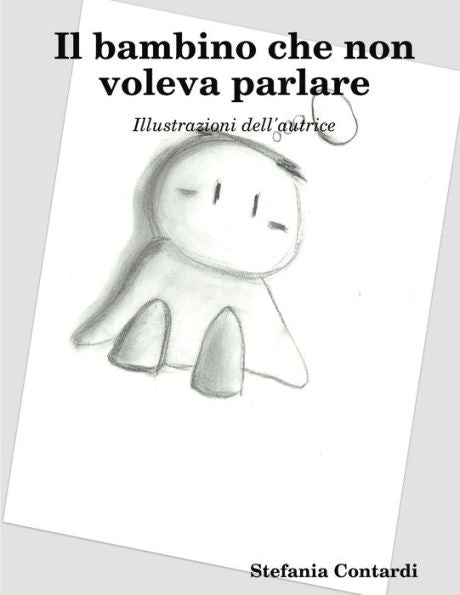 Il Bambino Che Non Voleva Parlare (Italian Edition)
