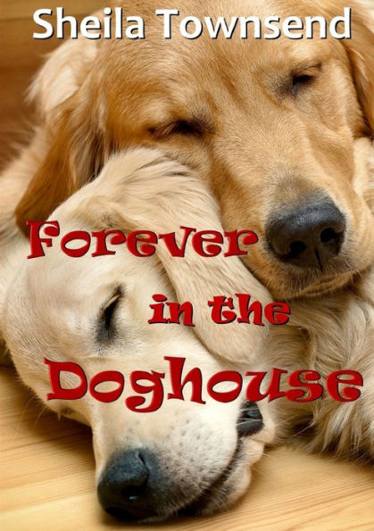 Forever In The Doghouse