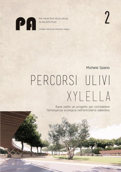 Percorsi Ulivi Xylella: Rural Paths Un Progetto Per Combattere L'Emergenza Ecologica Nell'Entroterra Salentino (Italian Edition)