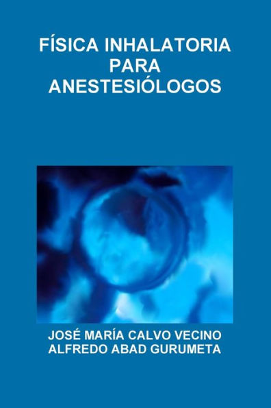 Física Inhalatoria Para Anestesiólogos (Spanish Edition)