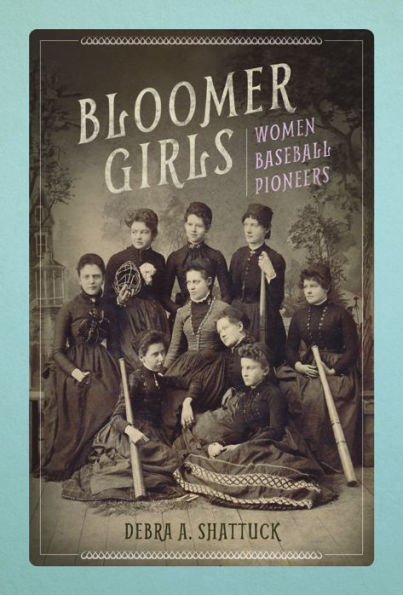 Bloomer Girls: Women Baseball Pioneers (Sport And Society)