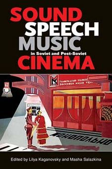Sound, Speech, Music In Soviet And Post-Soviet Cinema