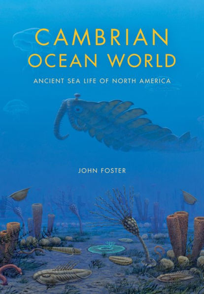 Cambrian Ocean World: Ancient Sea Life Of North America (Life Of The Past)