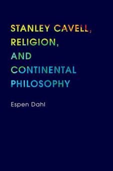 Stanley Cavell, Religion, And Continental Philosophy (Philosophy Of Religion)