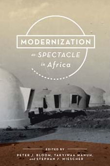 Modernization As Spectacle In Africa