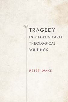 Tragedy In Hegel'S Early Theological Writings (Philosophy Of Religion)