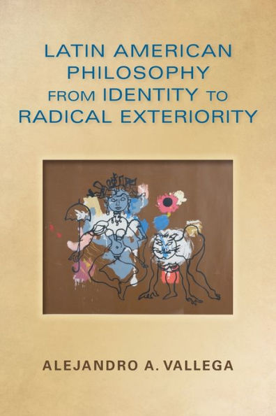 Latin American Philosophy From Identity To Radical Exteriority (World Philosophies)