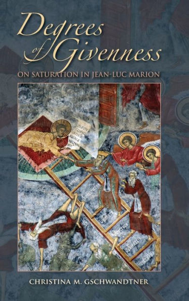 Degrees Of Givenness: On Saturation In Jean-Luc Marion (Philosophy Of Religion)