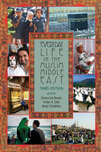 Everyday Life In The Muslim Middle East, Third Edition (Middle East Studies)