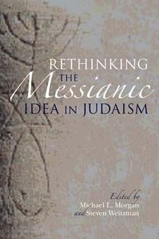 Rethinking The Messianic Idea In Judaism