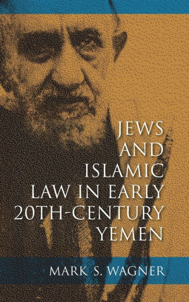 Jews And Islamic Law In Early 20Th-Century Yemen (Sephardi And Mizrahi Studies)