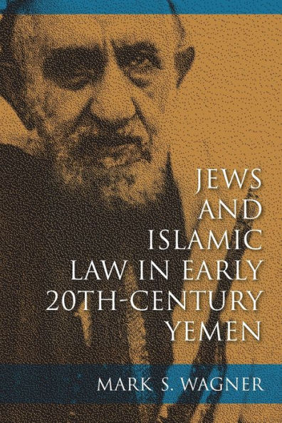 Jews And Islamic Law In Early 20Th-Century Yemen (Sephardi And Mizrahi Studies)
