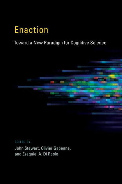 Enaction: Toward A New Paradigm For Cognitive Science (Mit Press)