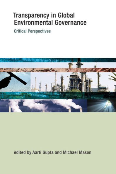 Transparency In Global Environmental Governance: Critical Perspectives (Earth System Governance)