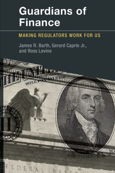 Guardians Of Finance: Making Regulators Work For Us