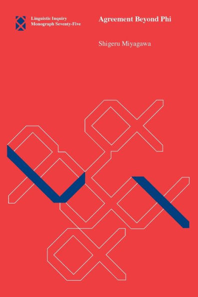 Agreement Beyond Phi (Linguistic Inquiry Monographs)