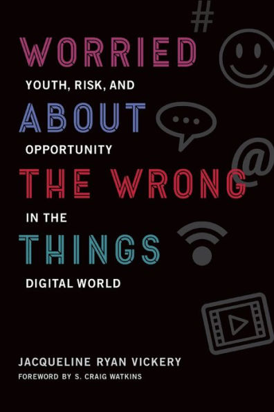 Worried About The Wrong Things: Youth, Risk, And Opportunity In The Digital World (The John D. And Catherine T. Macarthur Foundation Series On Digital Media And Learning)
