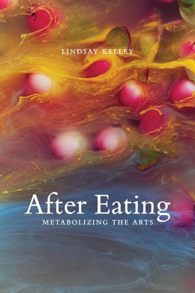 After Eating: Metabolizing The Arts (Leonardo)
