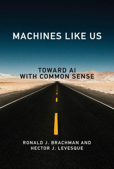 Machines Like Us: Toward Ai With Common Sense