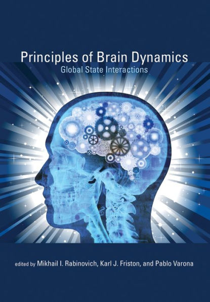 Principles Of Brain Dynamics: Global State Interactions (Computational Neuroscience Series)