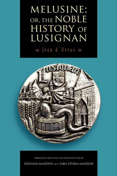 Melusine; Or, The Noble History Of Lusignan