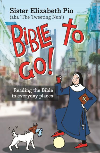 Bible To Go!: Reading The Bible In Everyday Places