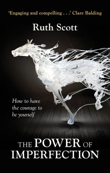 The Power Of Imperfection: Living Creatively With Human Complexity