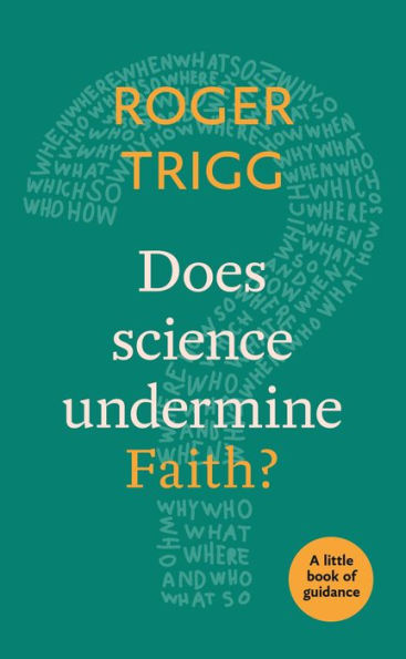 Does Science Undermine Faith?: A Little Book Of Guidance (Little Books Of Guidance)