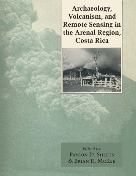 Archaeology, Volcanism, And Remote Sensing In The Arenal Region, Costa Rica