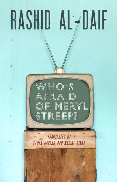 Who'S Afraid Of Meryl Streep? (Cmes Modern Middle East Literatures In Translation)