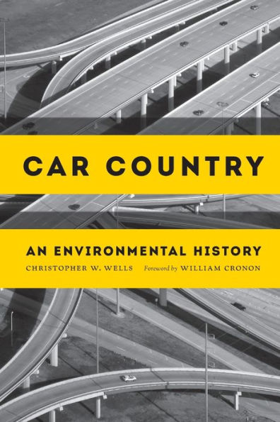 Car Country: An Environmental History (Weyerhaeuser Environmental Books)