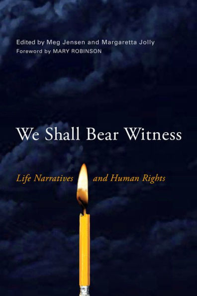 We Shall Bear Witness: Life Narratives And Human Rights (Wisconsin Studies In Autobiography)