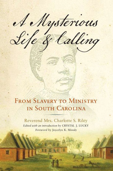 A Mysterious Life And Calling: From Slavery To Ministry In South Carolina (Wisconsin Studies In Autobiography)