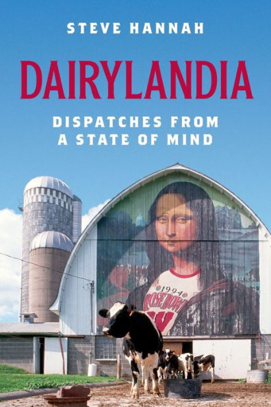 Dairylandia: Dispatches From A State Of Mind