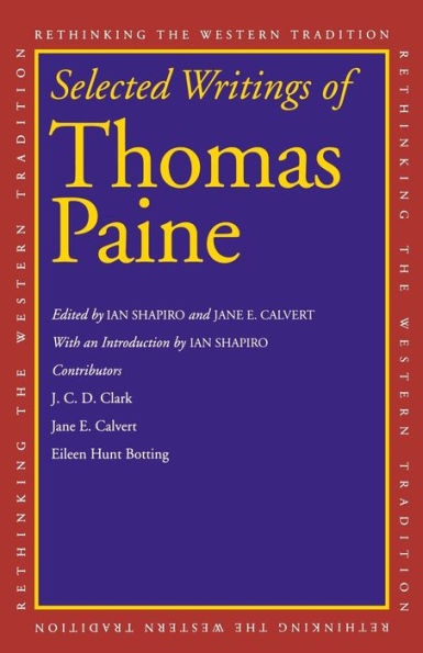 Selected Writings Of Thomas Paine (Rethinking The Western Tradition)