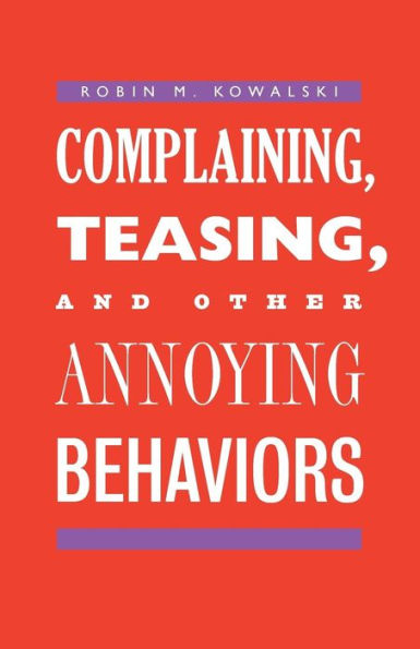 Complaining, Teasing, And Other Annoying Behaviors