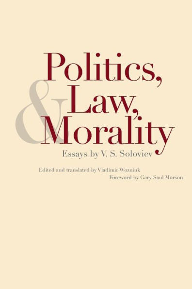 Politics, Law, And Morality: Essays By V.S. Soloviev (Russian Literature And Thought Series)