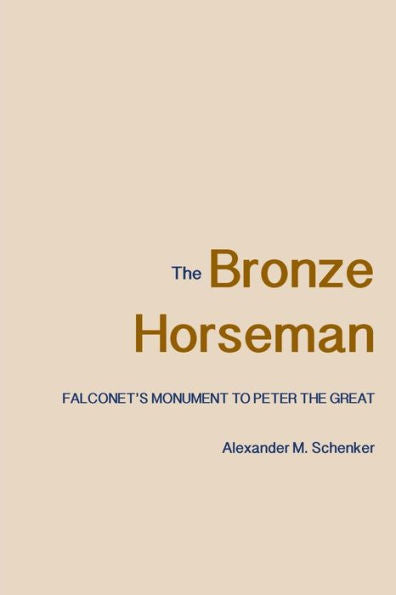 The Bronze Horseman: Falconet'S Monument To Peter The Great