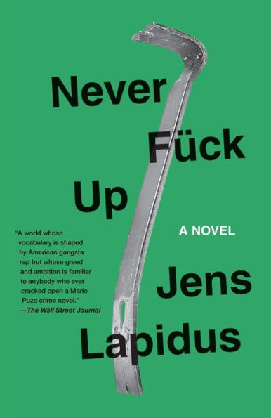 Never Fuck Up: A Novel (Stockholm Noir Trilogy)