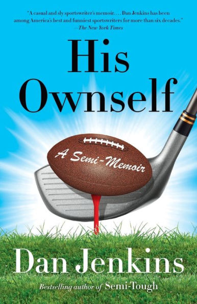 His Ownself: A Semi-Memoir (Anchor Sports)