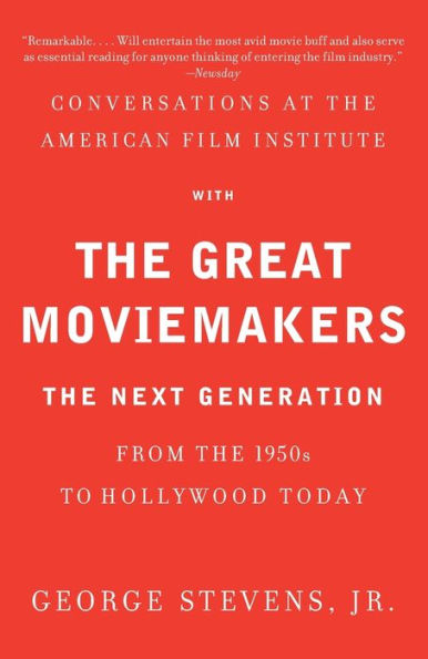 Conversations At The American Film Institute With The Great Moviemakers: The Next Generation