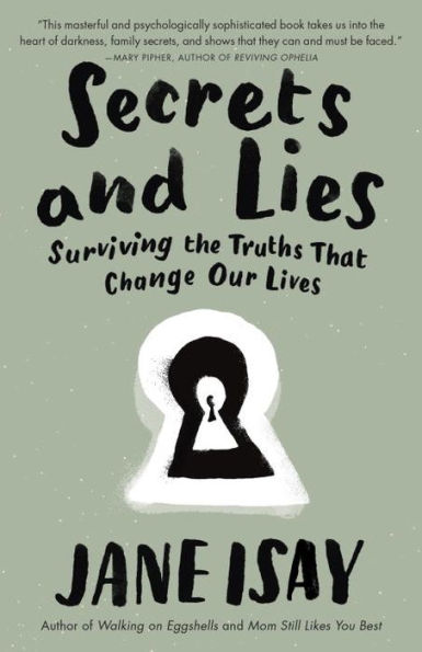 Secrets And Lies: Surviving The Truths That Change Our Lives