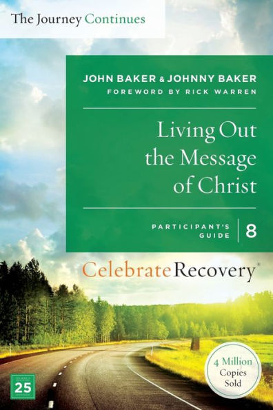 Living Out The Message Of Christ: The Journey Continues, Participant's Guide 8: A Recovery Program Based On Eight Principles From The Beatitudes (Celebrate Recovery) - 9780310083276