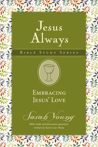 Embracing Jesus' Love (Jesus Always Bible Studies)