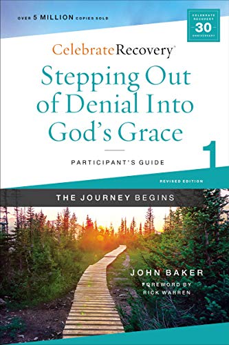 Stepping Out Of Denial Into God's Grace Participant's Guide 1: A Recovery Program Based On Eight Principles From The Beatitudes (Celebrate Recovery)