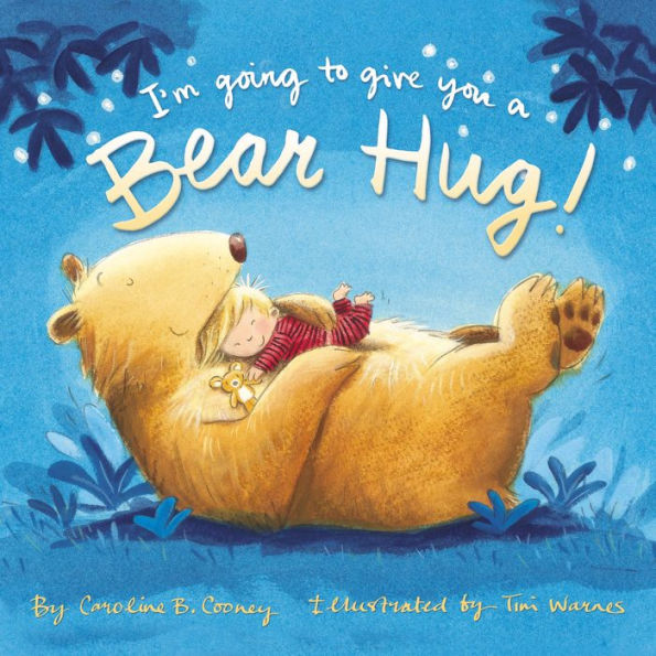 I'M Going To Give You A Bear Hug! - 9780310140924
