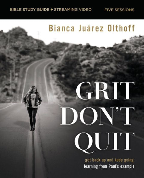 Grit Don'T Quit Bible Study Guide Plus Streaming Video: Get Back Up And Keep Going - Learning From Paul?? Example